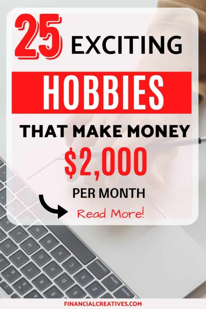 25 Lucrative Hobbies That Can Make Money Today For You In 2020