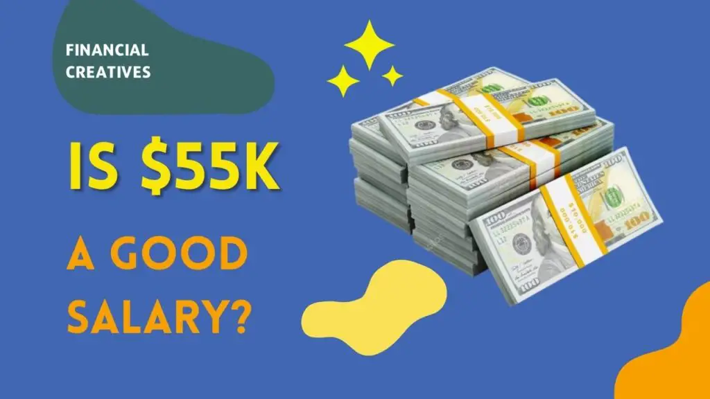 Is 55K a Good Salary For a Family or a Single Person In 2022?