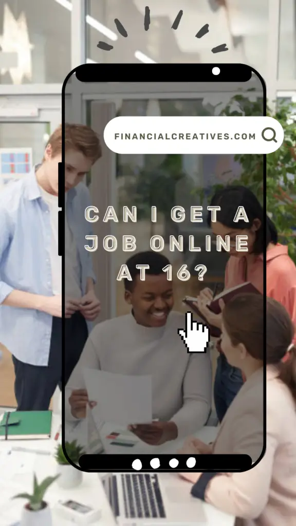 The corporate world mostly looks at 16 year olds as unskilled and untrained beings with absolutely zero experience in running businesses and delivering results. So can you get a job online at 16?