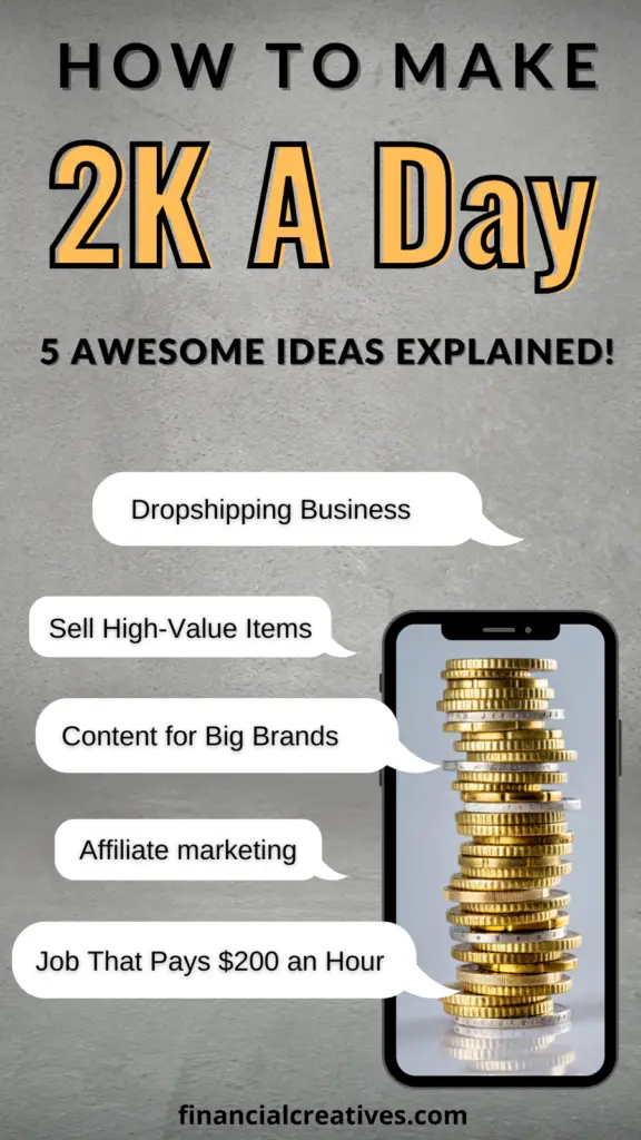 You can make $2,000 a day by doing a combination of jobs that make that much money. To do this, you’ll have to be flexible, focus on one task at a time for a given period, and be more realistic about your monetary goals. 